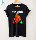 Funky Fih Ehh Calling shirt