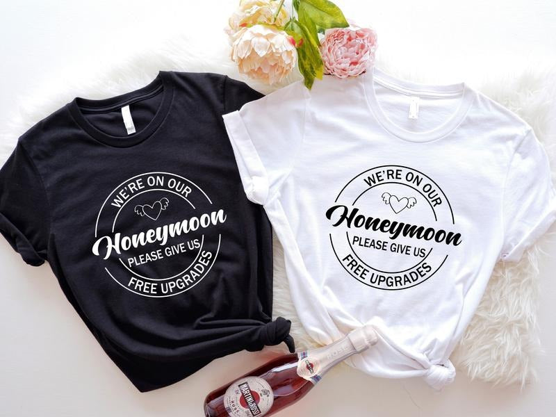 Funny Honeymoon We'Re Our Honeymoon Please Give Us Free Upgrades Shirt Matching Couples Just Married Wedding Trip T-Shirts