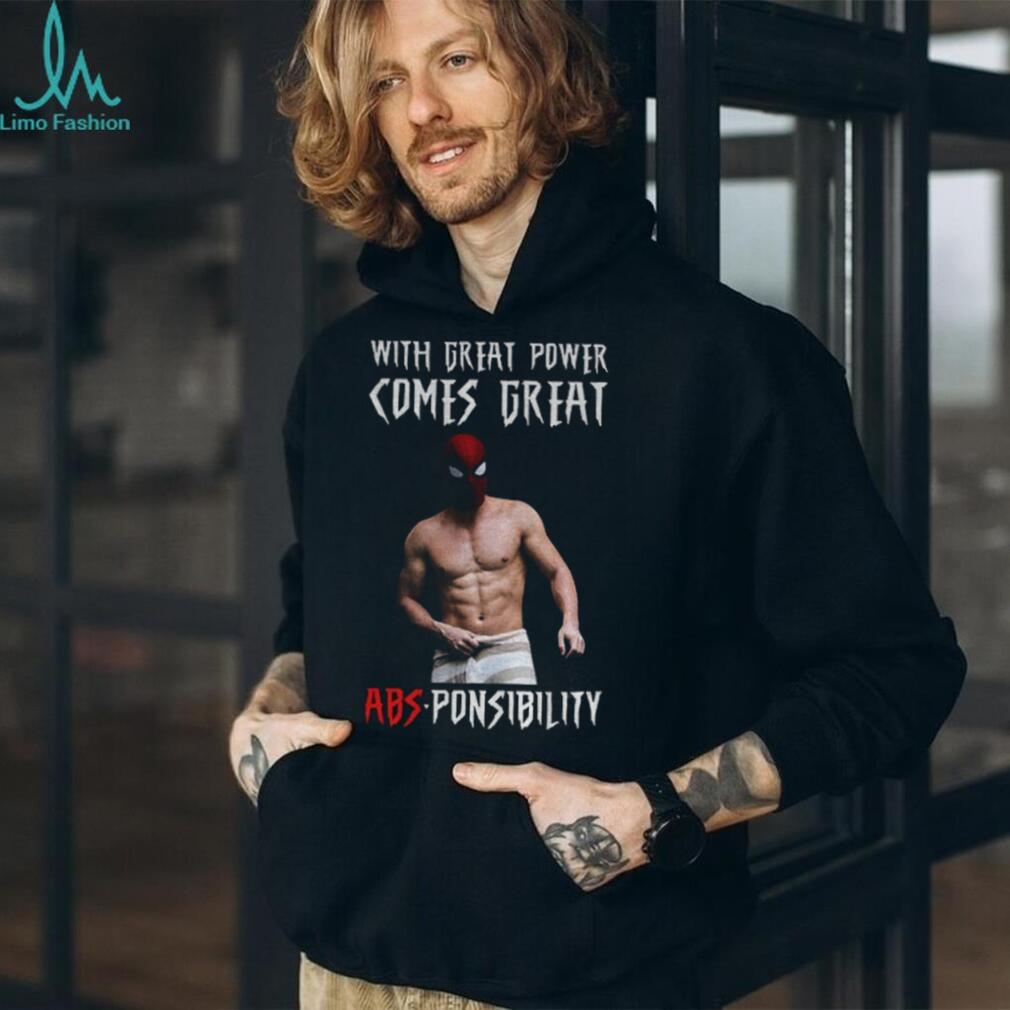 Funny Shirtless Spidey with great power comes great absponsibility shirt