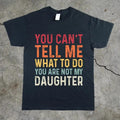 Funny You Can'T Tell Me What Do Heavy Cotton Wife Husband Funny Sarcasm Humor T-Shirts