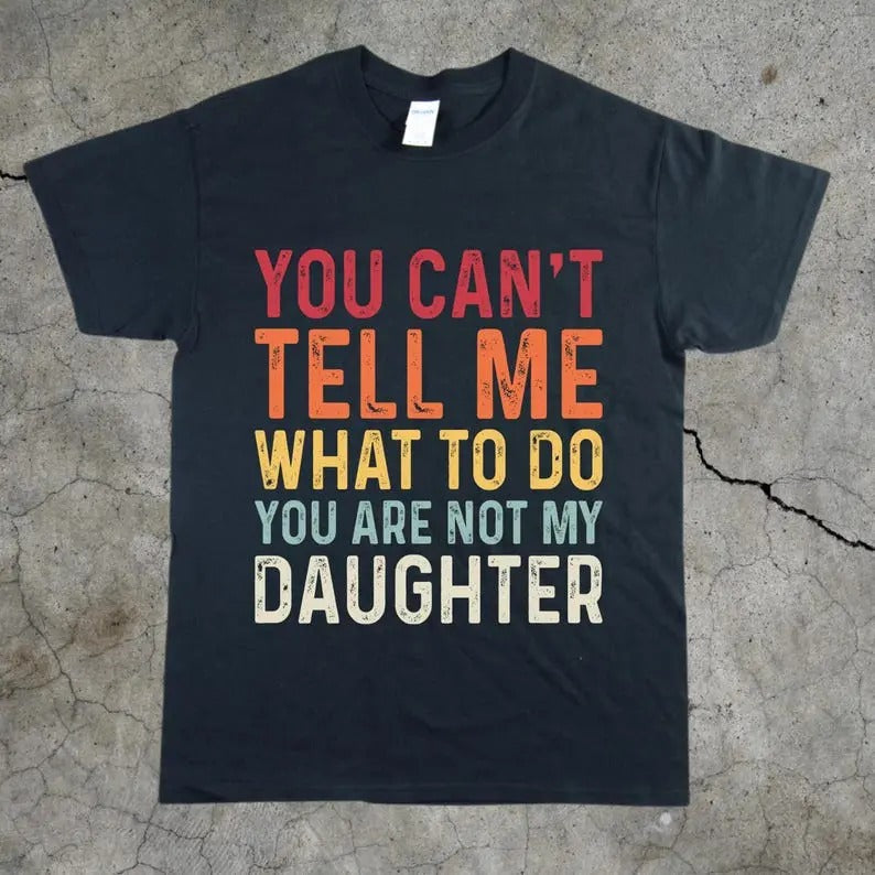 Funny You Can'T Tell Me What Do Heavy Cotton Wife Husband Funny Sarcasm Humor T-Shirts