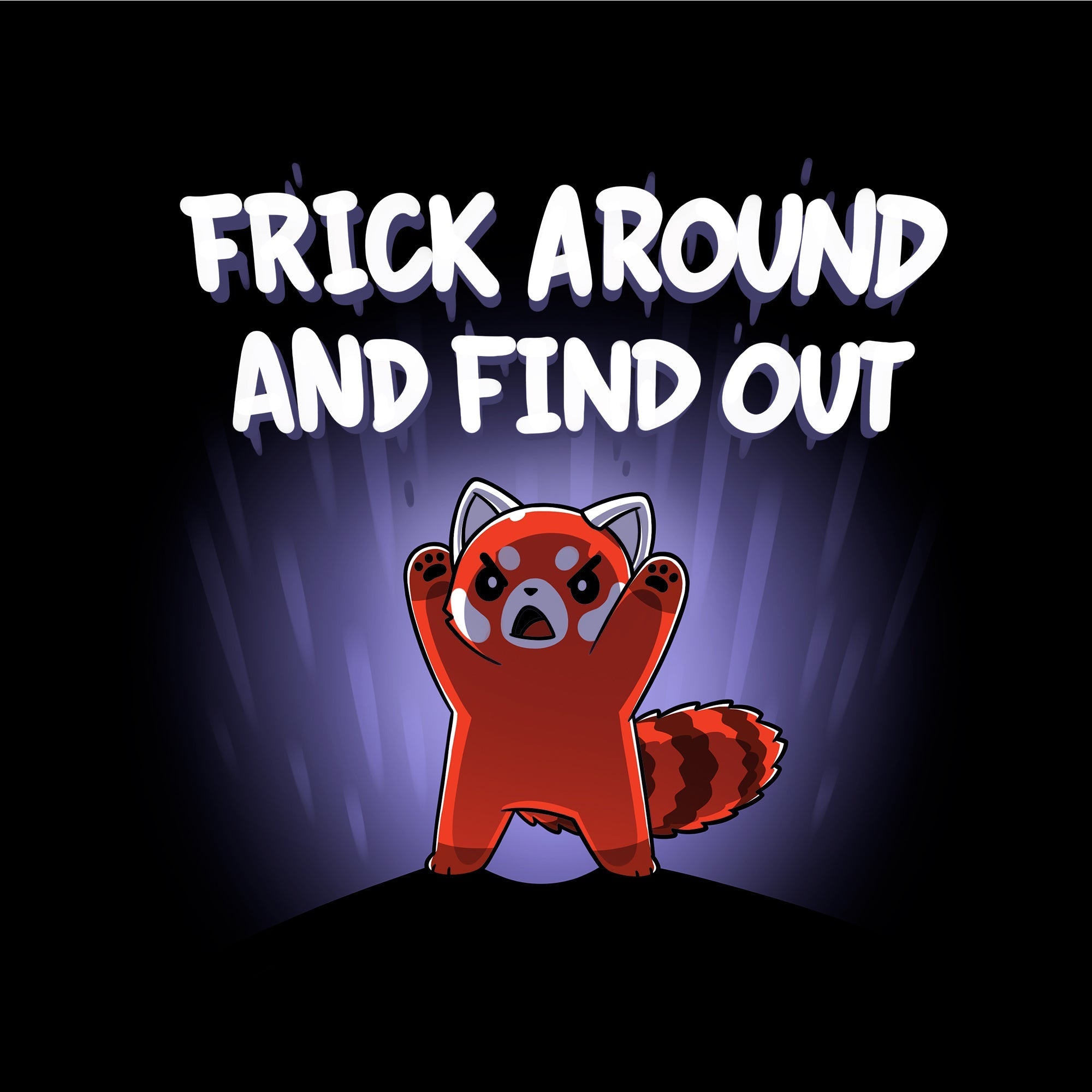 Frick Around and Find Out