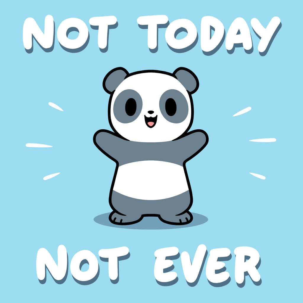 Not Today, Not Ever
