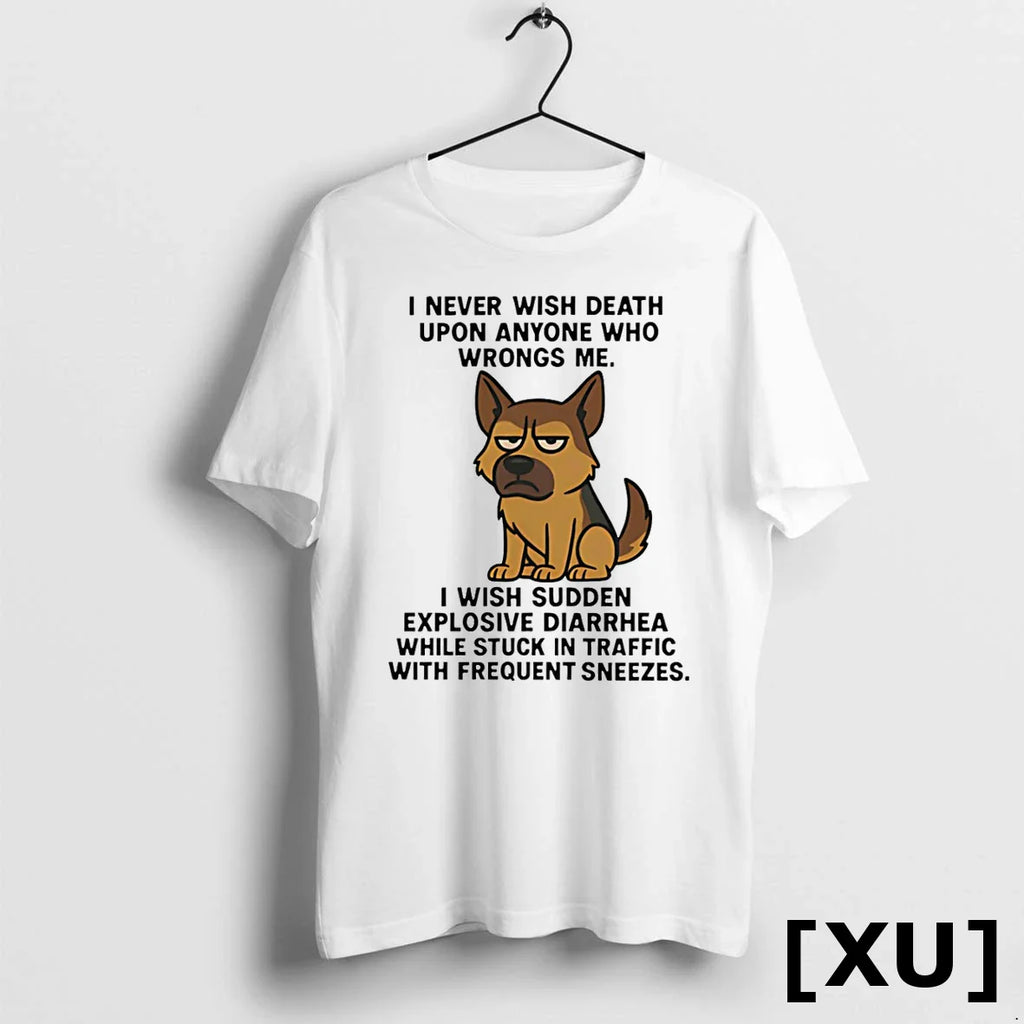 German Shepherd I Never Wish Death Upon Anyone Who Wrongs Me Tshirts Sweater