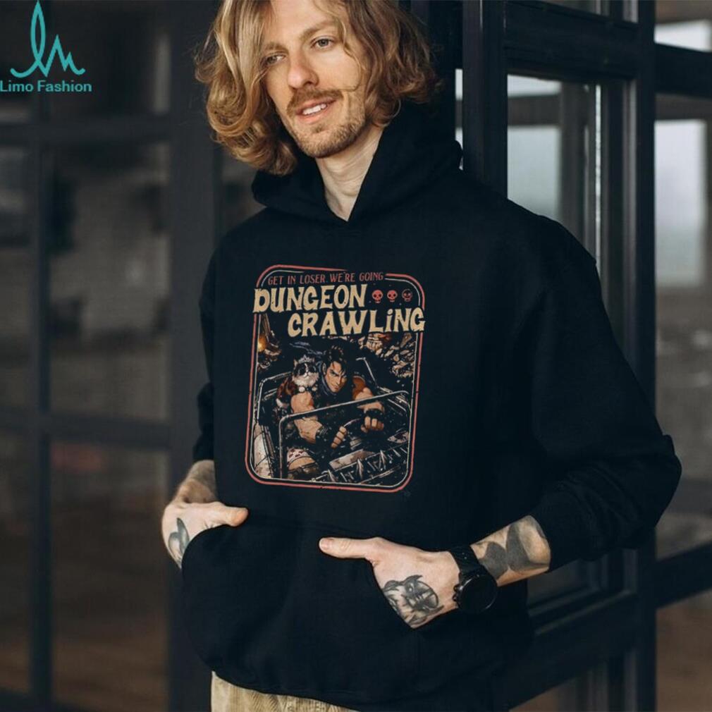 Get In Loser We’re Going Dungeon Crawling Dungeon Crawler Carl Inspired shirt