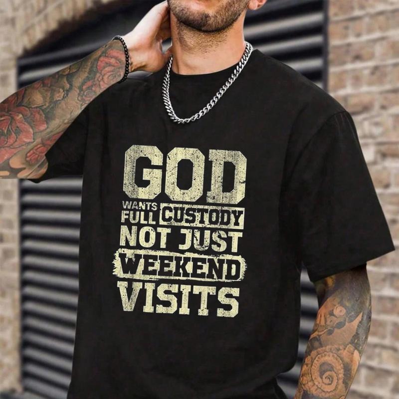 God Wants Full Custody Not Just Weekend Visits Casual Crew Neck Short Sleeve Tops T-Shirts