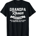 Grandpa Knows Everything 50th 60th 70th Fun Him Funny T-Shirts