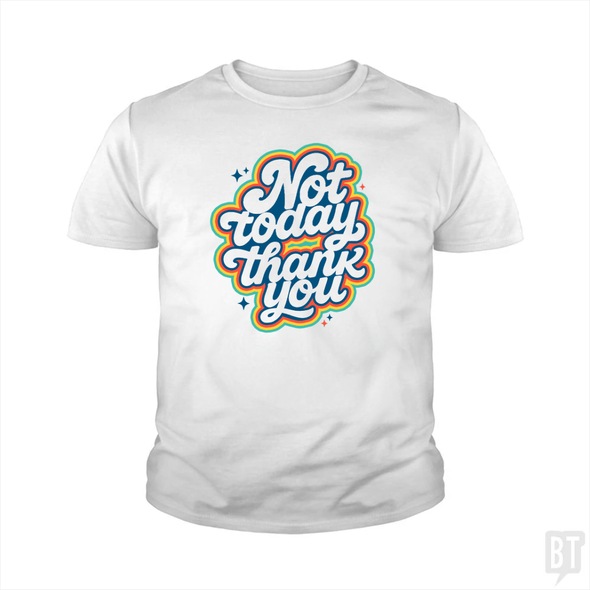 Not Today, Thank You Kids Shirt