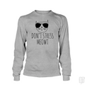 Don't Stress Meowt Long Sleeve