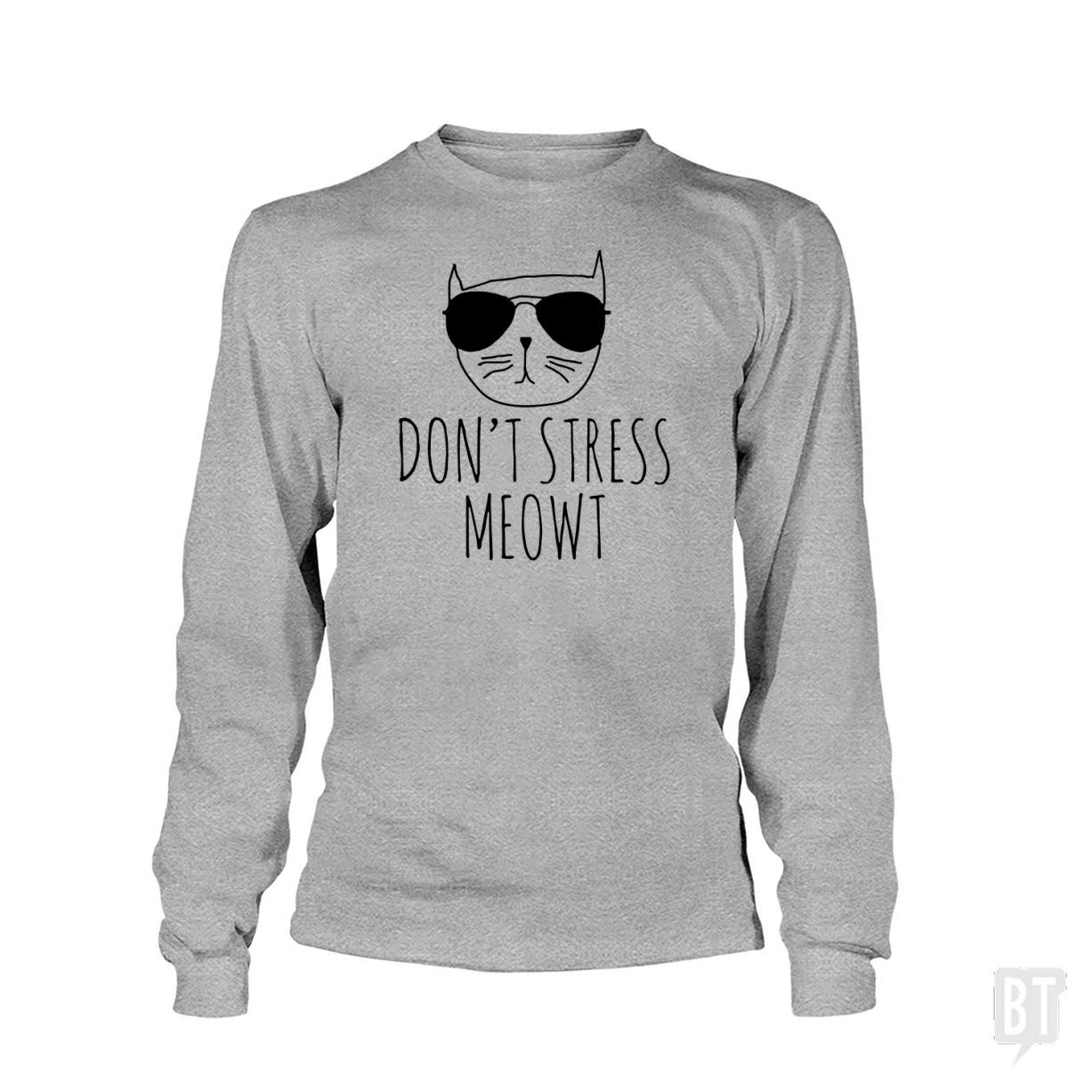 Don't Stress Meowt Long Sleeve