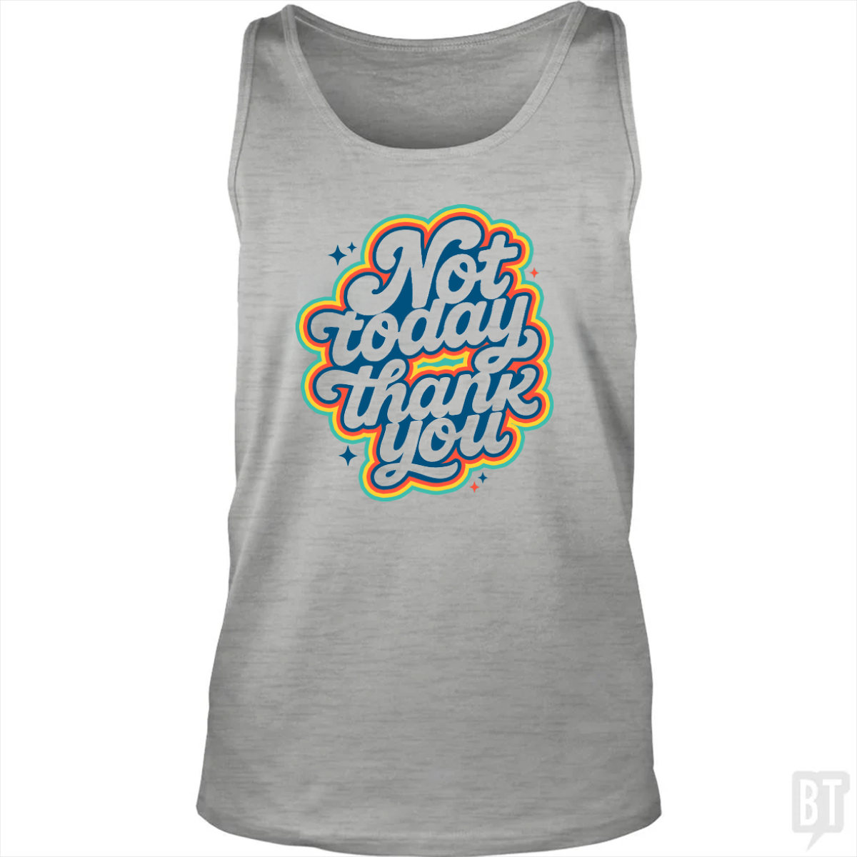 Not Today, Thank You Tank Top