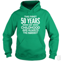 First 50 Years Hoodie