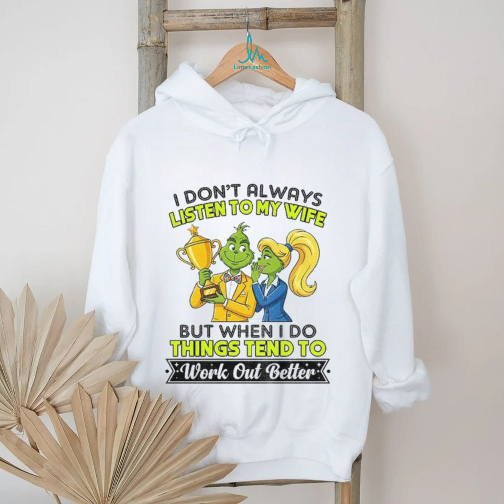 Grinch couple trophy I don’t always listen to my wife but when I do shirt