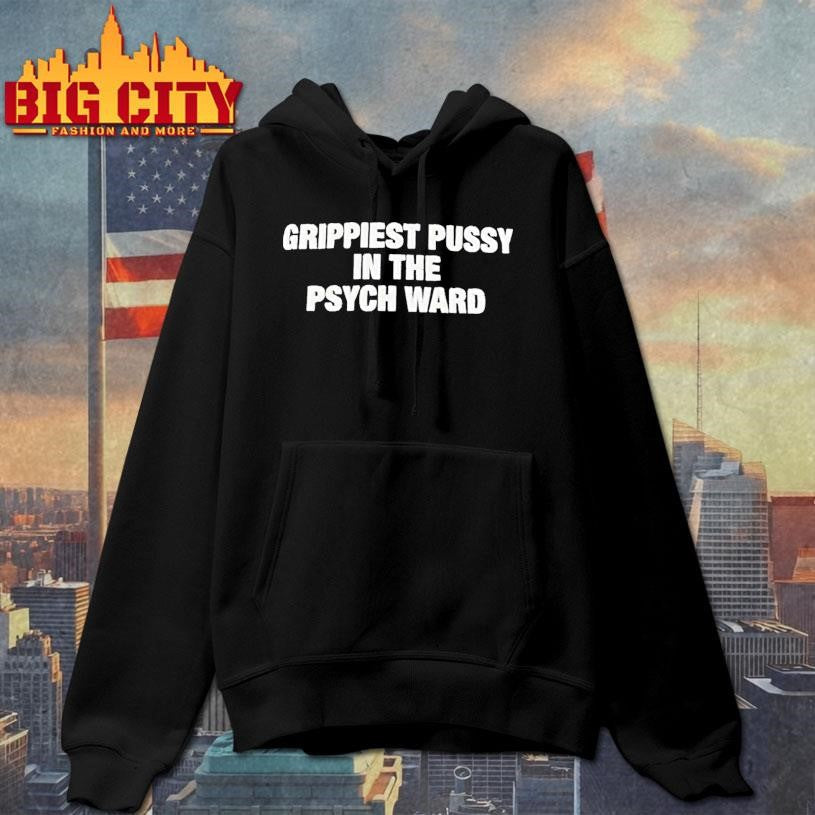 Grippiest Pussy In The Psych Ward White Distressed Text Shirt