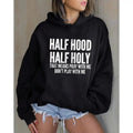Half Hood Half Holy That Means Pray Me Faith Casual Street Fleece Fabric Hooded Perfect T-Shirts