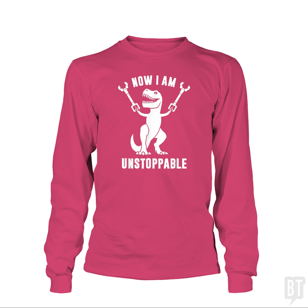 Now I Am Unstoppable Long Sleeve