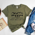 Hiking Just Another Half Mile So Shirt Camping Lover Matching Climber Shirt Camper Mountain Lover Him. Casual Cotton T-Shirts
