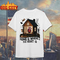 Home is where the heart is shirt