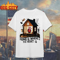 Home is where the heart is t-shirt
