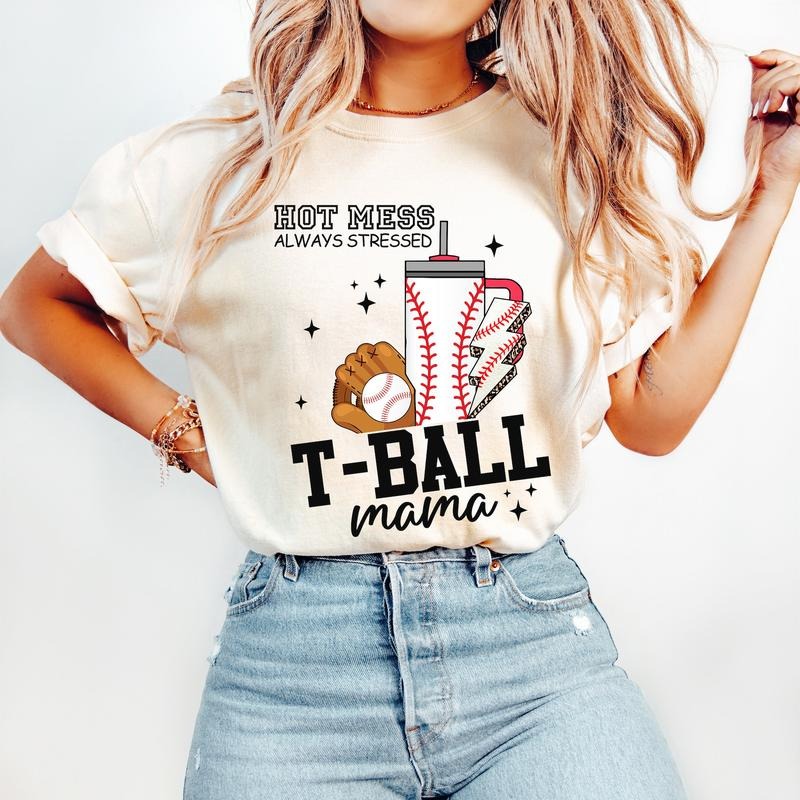 Hot Mess T Ball Mama Baseball Mom Baseball Ball Season Baseball Mama T-Shirts