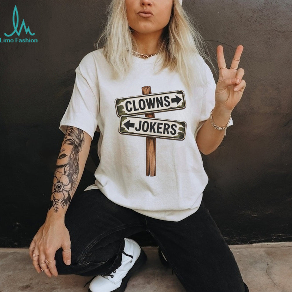 Humorous Sign Clowns Jokers Shirt