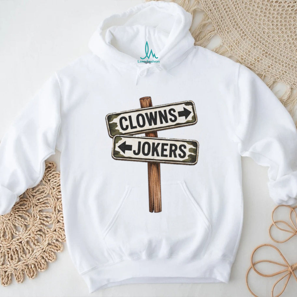 Humorous Sign Clowns Jokers Shirt