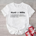 Hunt Wife Hunter Shirt Deer Season Short Sleeve Hunting Lover Woman Hunt Lover T-Shirts