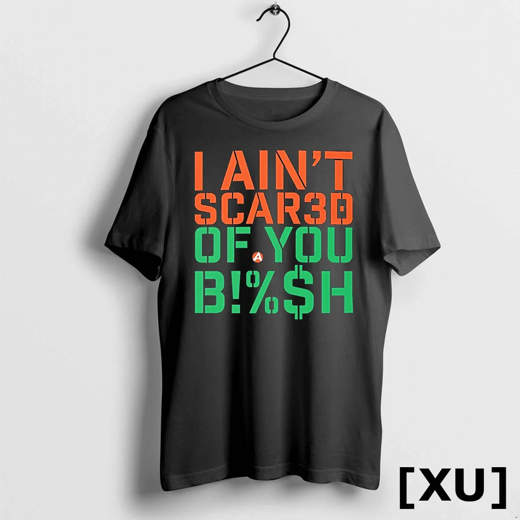 I Aint Scared Of You Bh Tshirts Sweater
