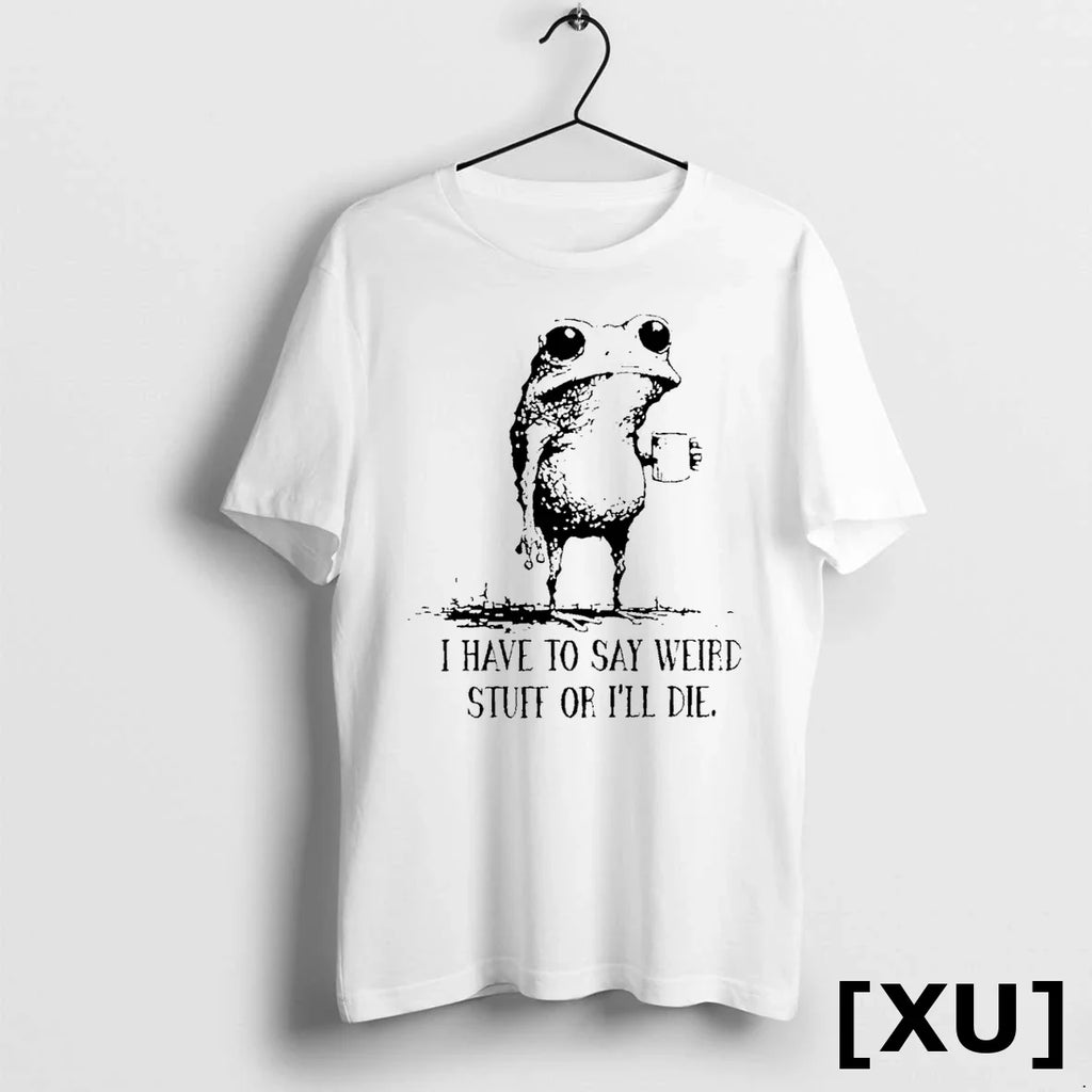 I Have To Say Weird Stuff Or I Will Die Frog Drinking Coffee Tshirts Sweater