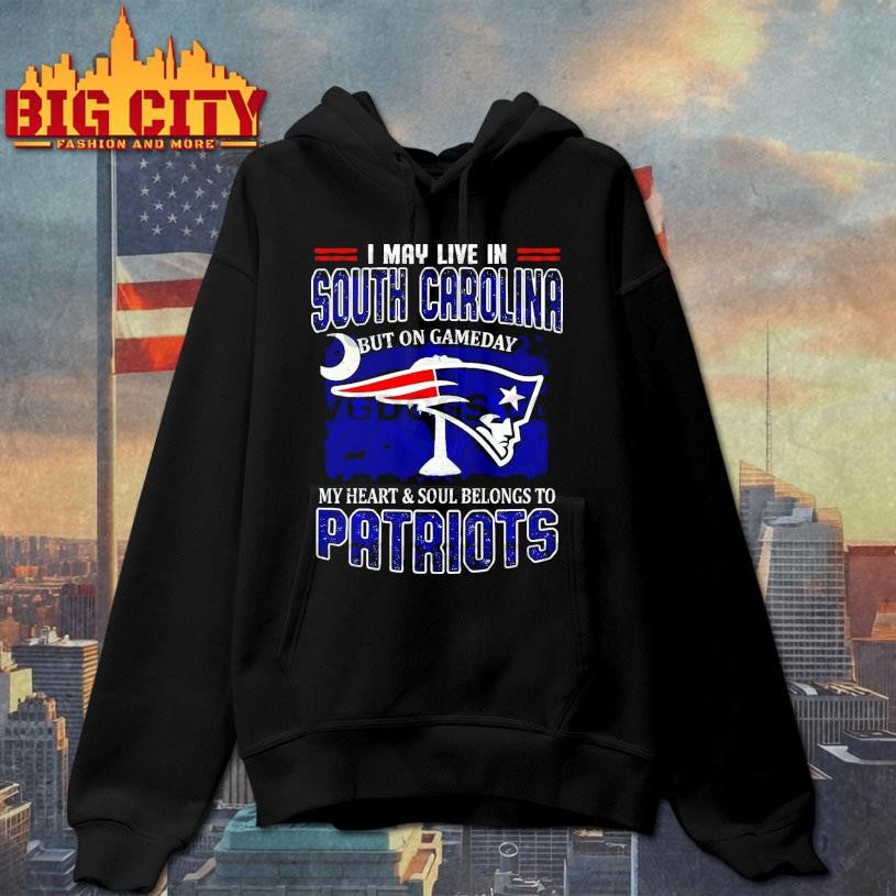I May Live In South Carolina But On Gameday My Heart Belongs To Patriots Shirt