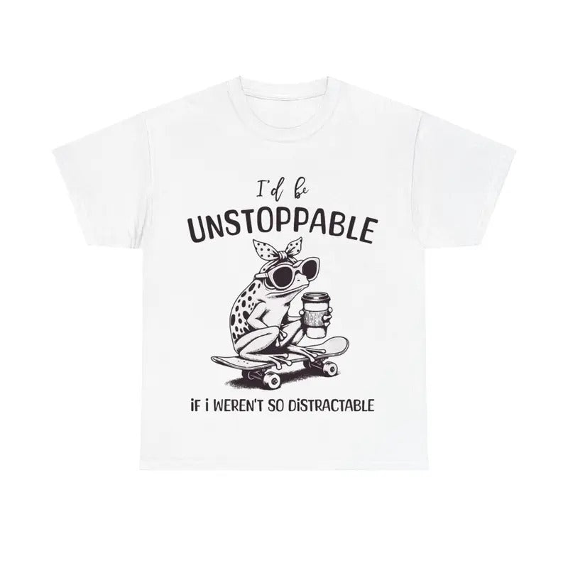 I'D Be Unstoppable If I Weren'T So Distractable Animal Shirt Funny Frog Shirt T-Shirts