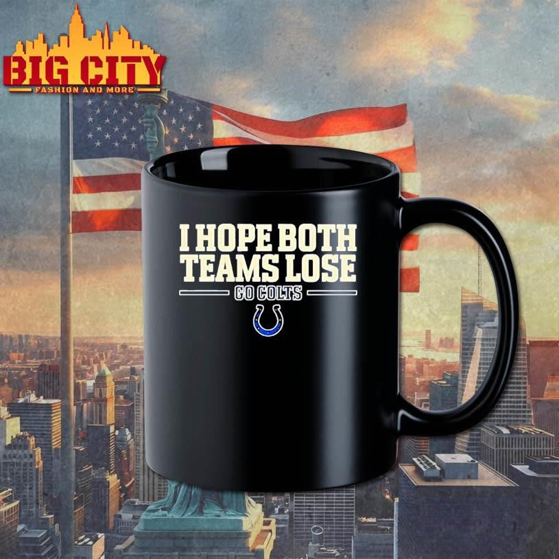I hope both teams lose go Indianapolis Colts logo Shirt