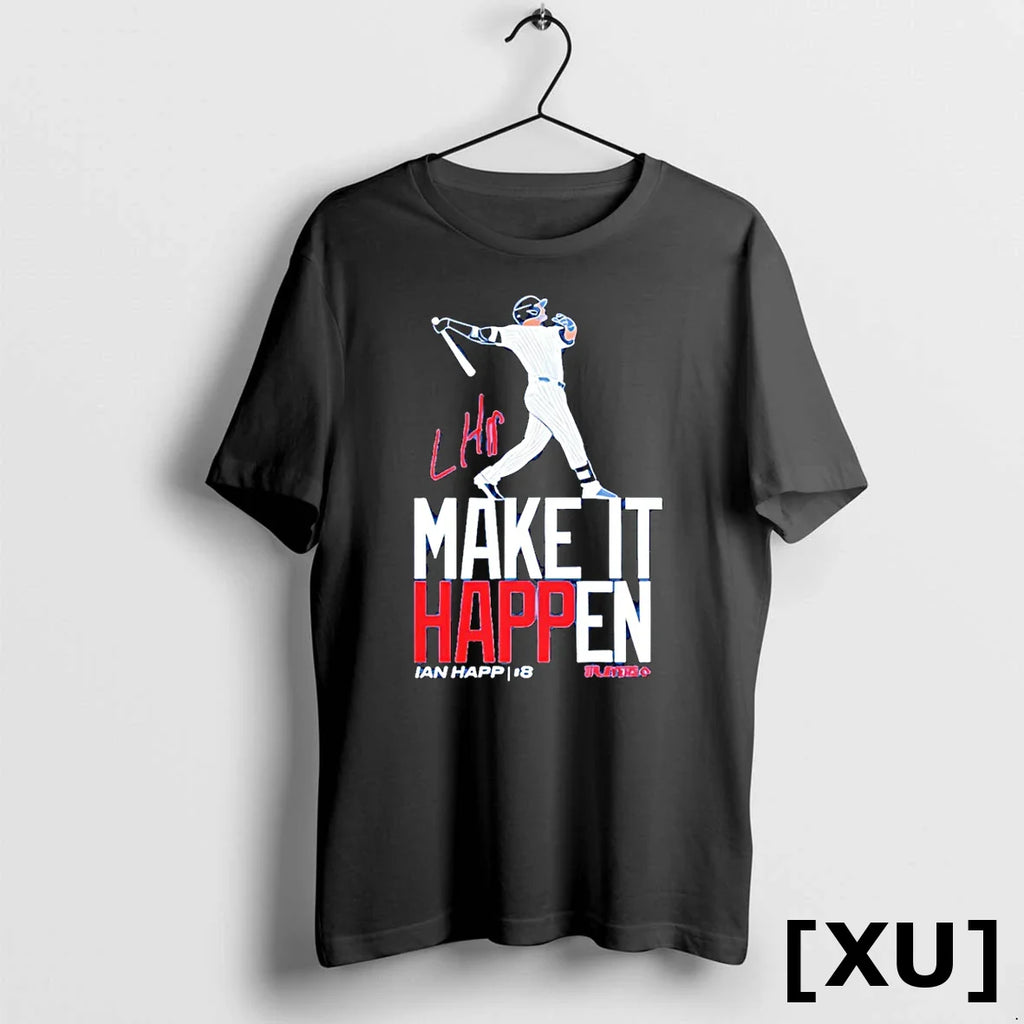 Ian Happ Chicago Cubs Make It Happen Tshirts Sweater