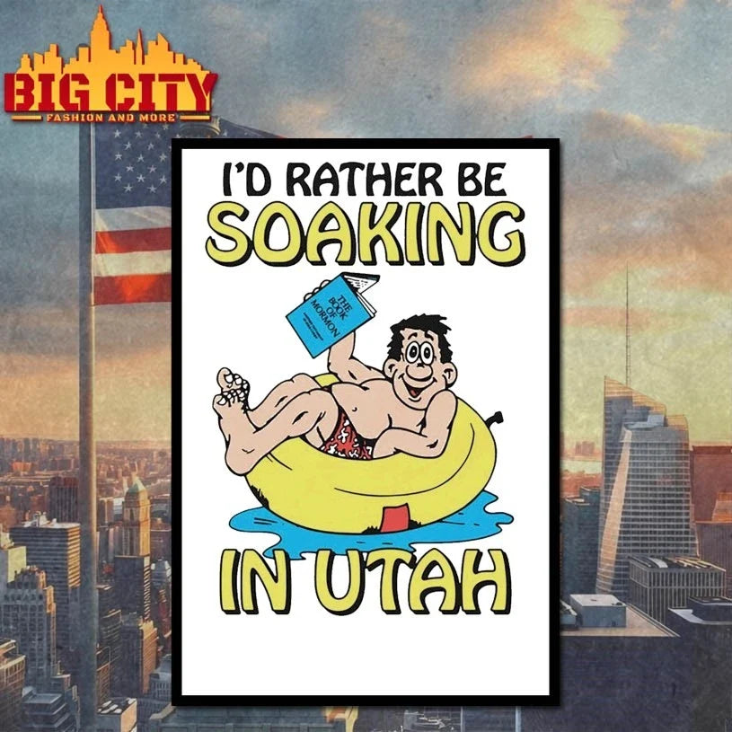 I’d Rather Be Soaking In Utah t-shirt