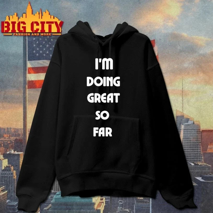 I’m Doing Great So Far t-shirt