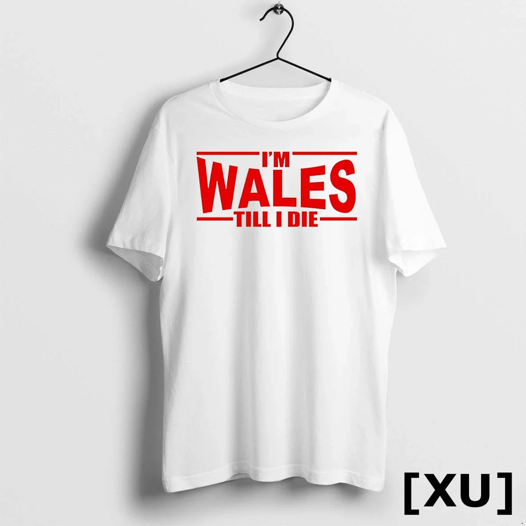 Im Wales Till I Die Tshirts Sweater