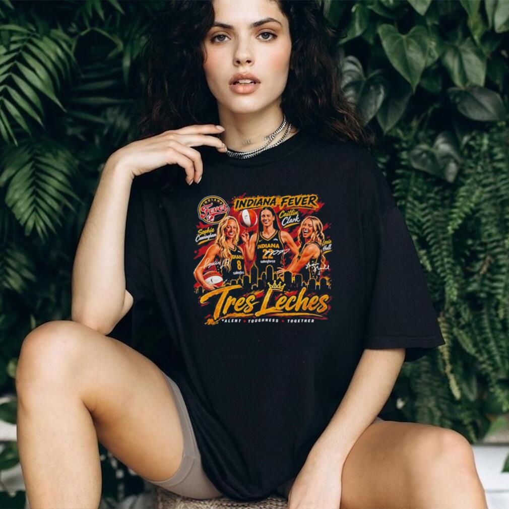 Indiana Fever Tres Leches talent toughness together vintage shirt