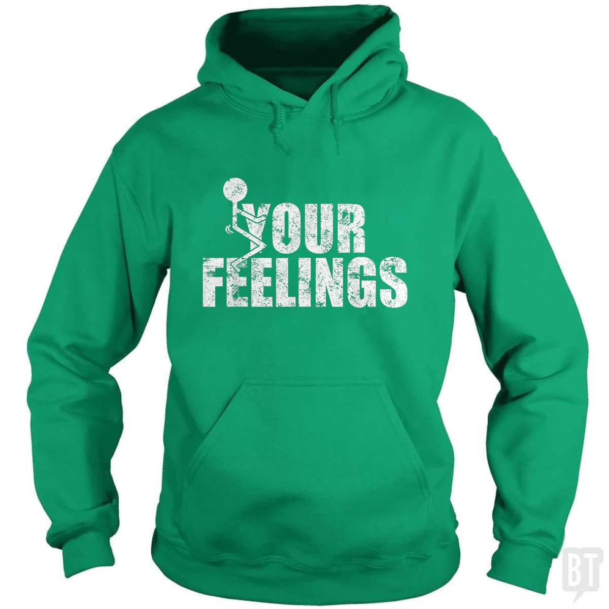 Fuck Your Feelings Hoodie