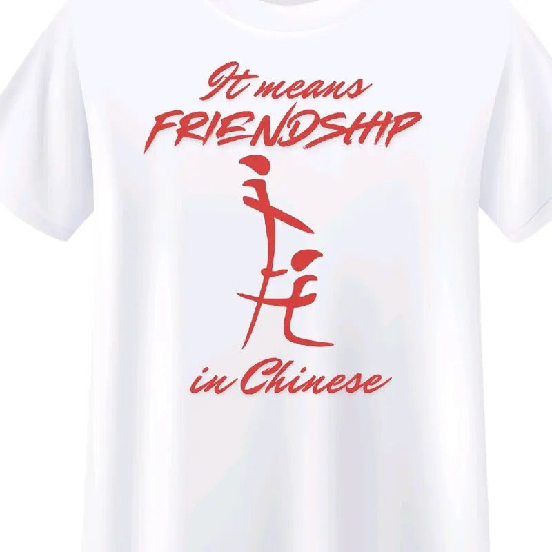 " Means FRIENDSHIP Chinese" Funny Casual Outfits Menswear Top T-Shirts