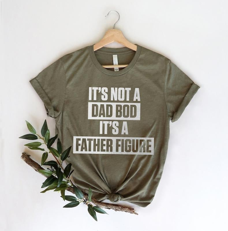 'S Not Dad Bod 'S Father Figure 2022 Shirt Father Figure Shirt Dad Bod Shirt 'S Not Dad Bod Shirt T-Shirts