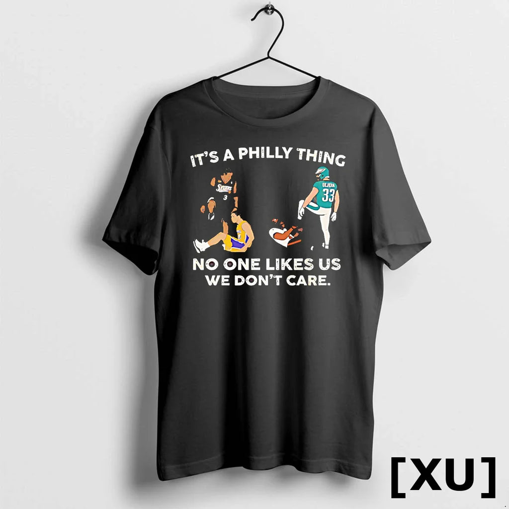 Its A Philly Thing No One Likes Us We Dont Care Tshirts Sweater