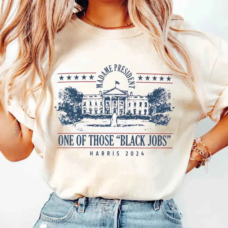 Kamalla Harris Shirt One Those Black Jobs Shirt Kamalla Harris Shirt Madam President Shirt Harris Shirt We'Re Not Going Back Shirt Short Sleeve Shirt Casual T-Shirts