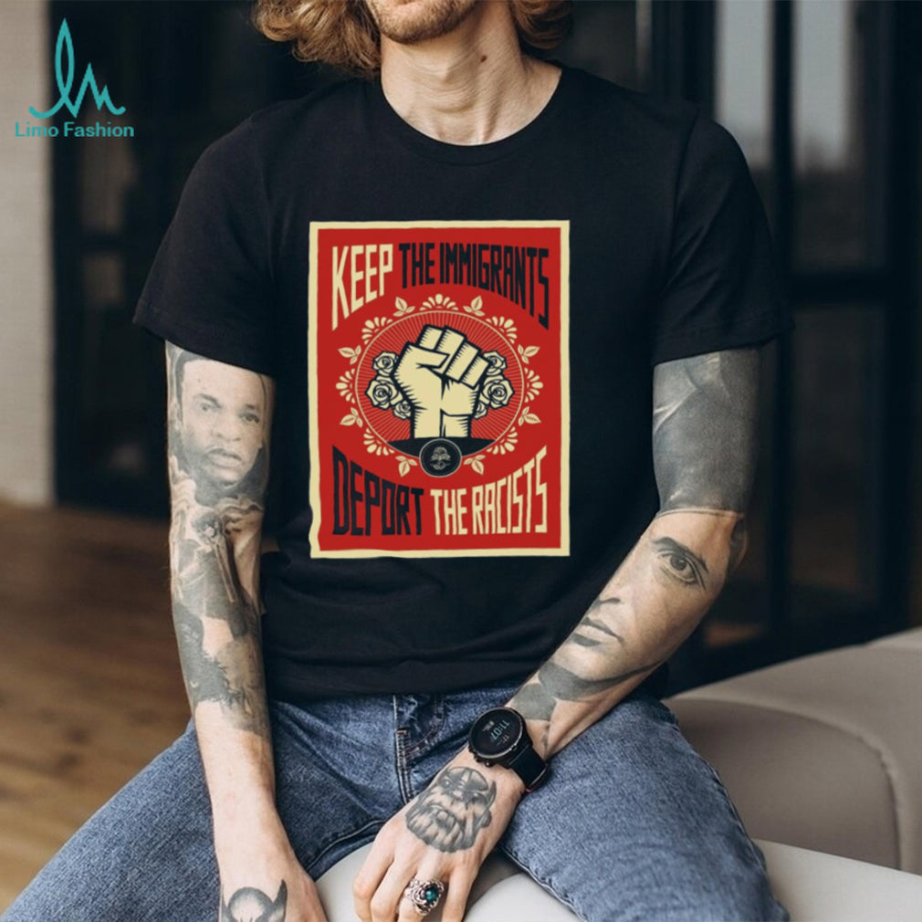 Keep The Immigrants Deport The Racists Vintage Floral Fist Shirt