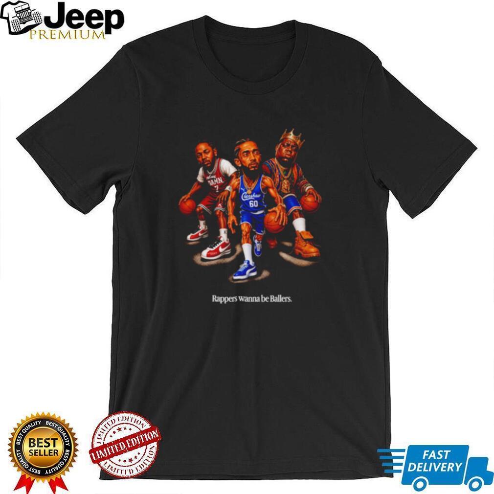Kendrick Lamar Nipsey Hussle and The Notorious BIG Rappers Wanna Be Ballers shirt