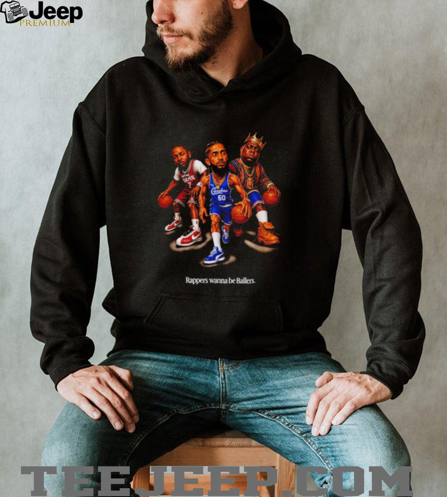 Kendrick Lamar Nipsey Hussle and The Notorious BIG Rappers Wanna Be Ballers shirt