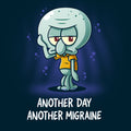 Another Day Another Migraine