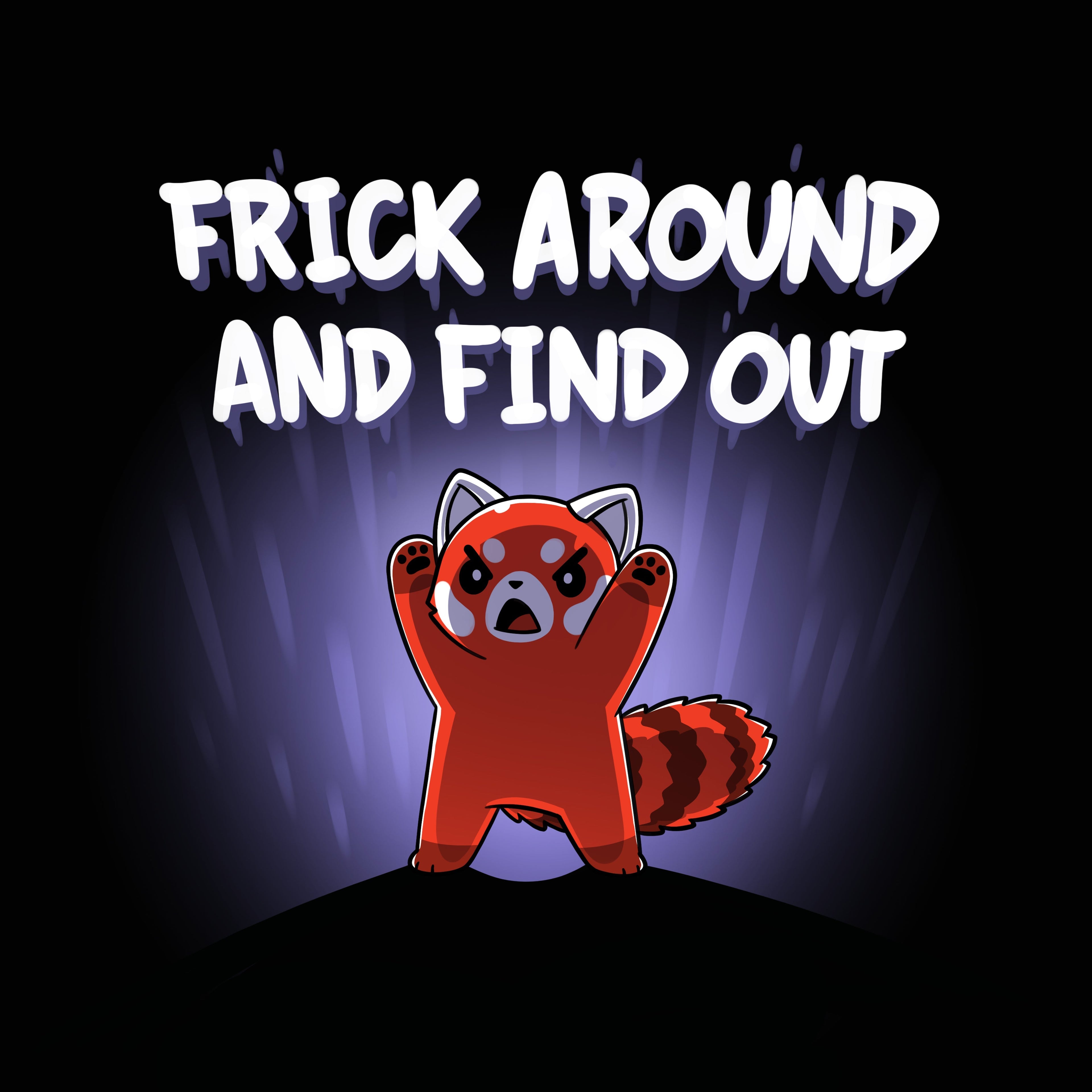 Frick Around and Find Out