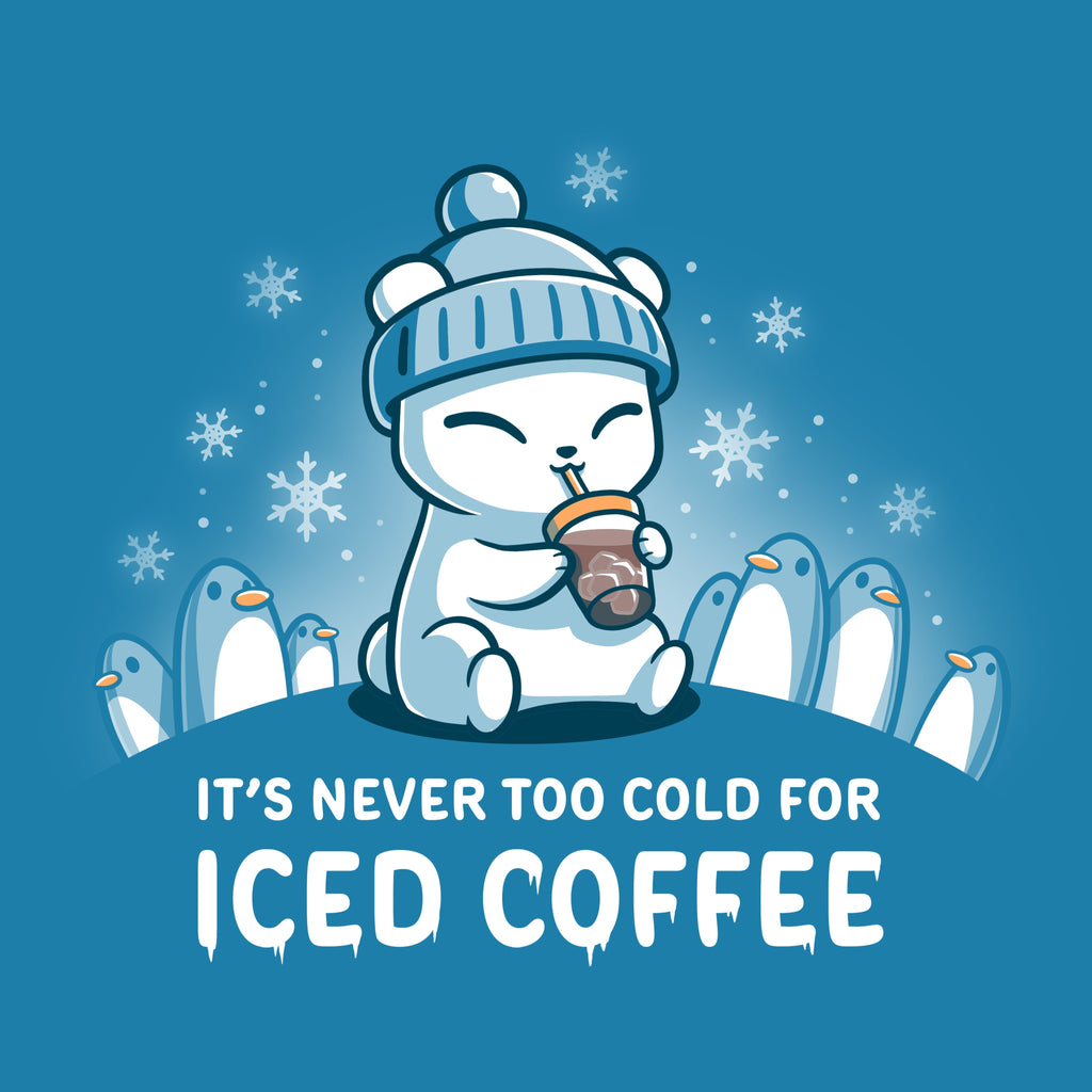 It's Never Too Cold for Iced Coffee