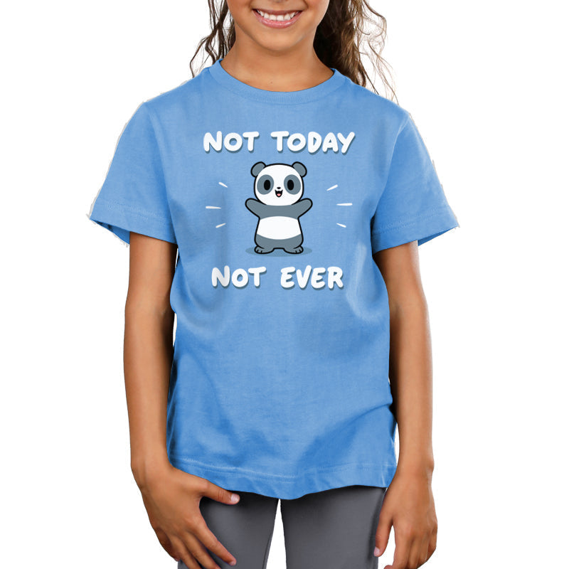 Not Today, Not Ever