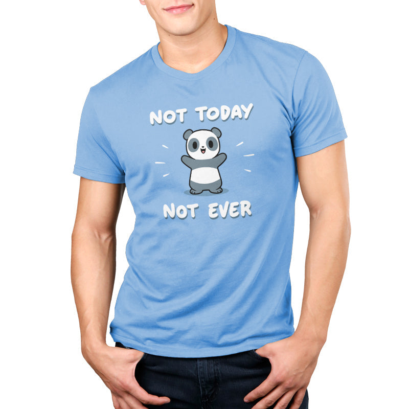 Not Today, Not Ever